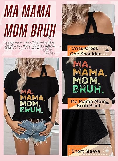 Mama T-Shirt for Women - Funny Ma Mama Mom Bruh Graphic Plus Size Tees Shirt Criss-Cross One Shoulder Tops